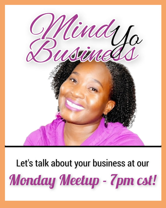 Mind Yo Business - 30 Minute Monday Meetup